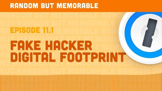 Random but Memorable – Episode 11.1: Fake Hacker Digital Footprint with Theresa Payton