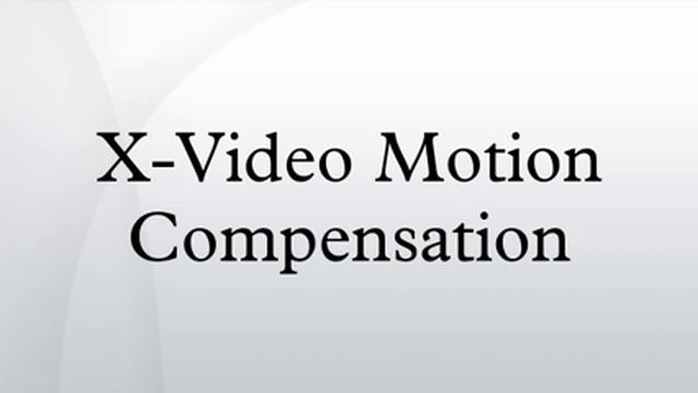 X-Video Motion Compensation