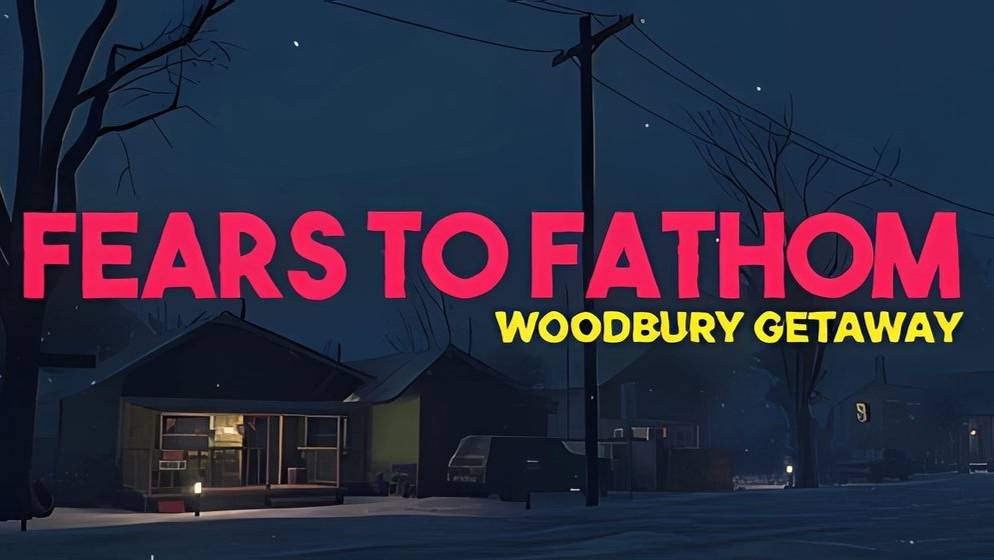 FEARS TO FATHOM woodbury getaway-ЧАСТЬ 2#ХОРРОР#ФИНАЛ