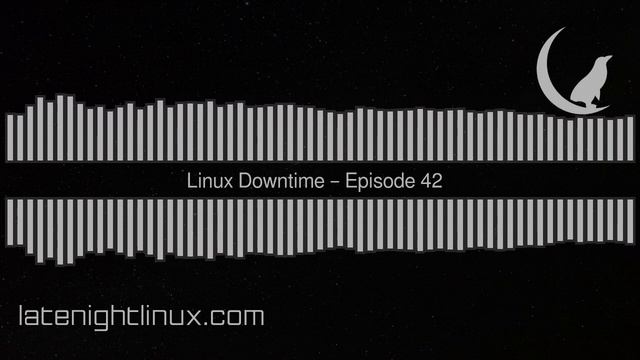 Linux Downtime – Episode 42