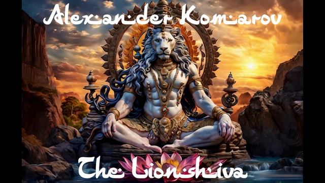 Alexander Komarov - The Lionshiva