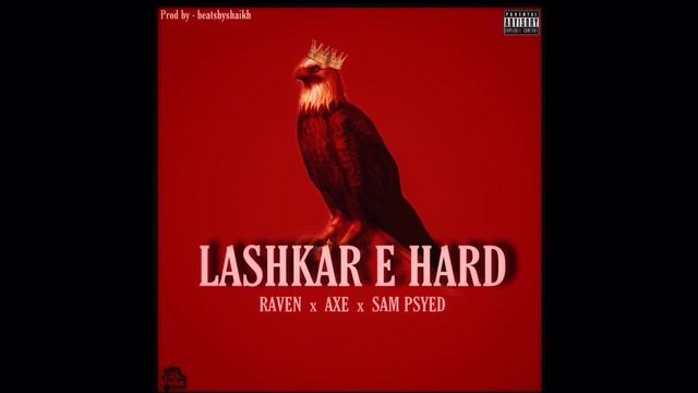 LASHKAR E HARD - Raven x Axe (ft. Sam Psyed)