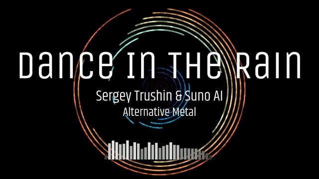 Sergey Trushin (feat. Suno AI) - Dance In The Rain