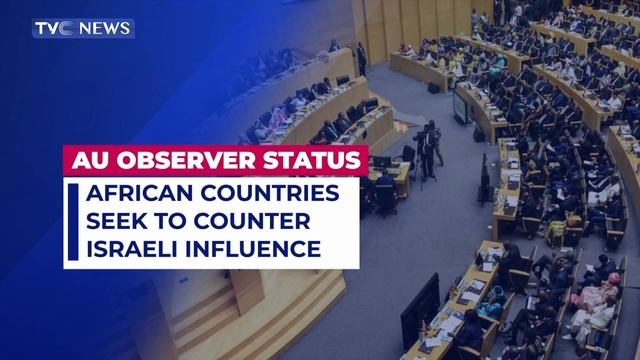 [LATEST] African Countries Seek To Counter Israel Status As AU Observer