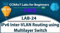IPv6 Inter VLAN Routing using Multilayer Switch - Lab24 | Free CCNA 200-301 Lab Course