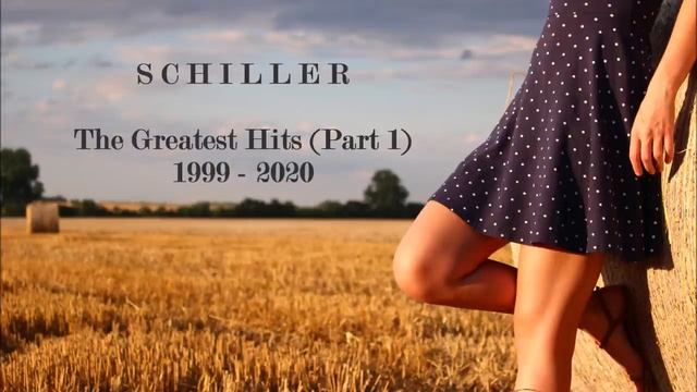 SCHILLER __ THE GREATEST HITS, PART 1 (1999 - 2020)