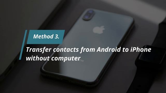 [3 Ways] How To Transfer Contacts from Android to iPhone 2021