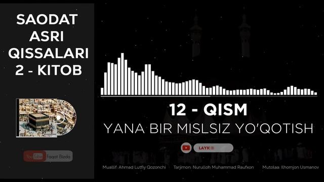 SAODAT ASRI QISSALARI 2-KITOB, 12-QISM - YANA BIR MISLSIZ YO'QOTISH