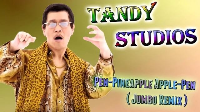 PPAP Pen Pineapple Apple Pen  Jumbo Remix 