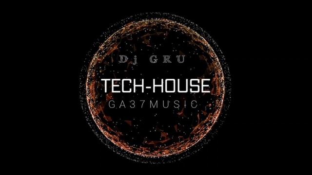 Dj GRU Set Club Night House Music Party Vol. 3 ( Tech House, Club Music,House )