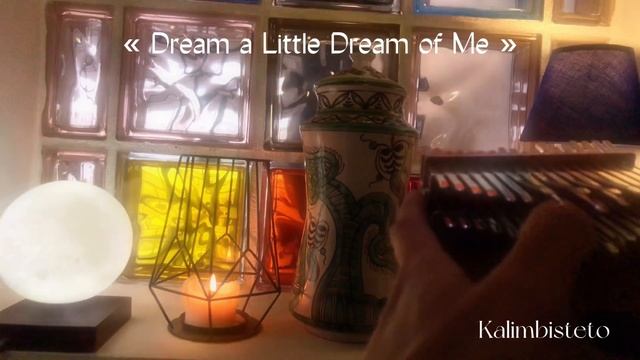 « Dream a Little Dream of Me » jazzy chromatic kalimba cover