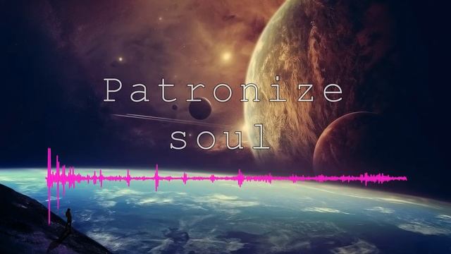 Patronize - soul