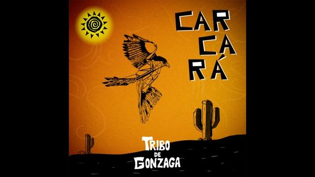 Tribo de Gonzaga - Carcará