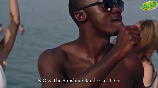 K.C. & The Sunshine Band ~ Let It Go