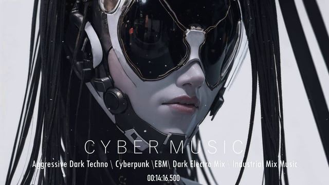 Aggressive Dark Techno \ Cyberpunk \EBM\ Dark Electro Mix \ Industrial Mix Music