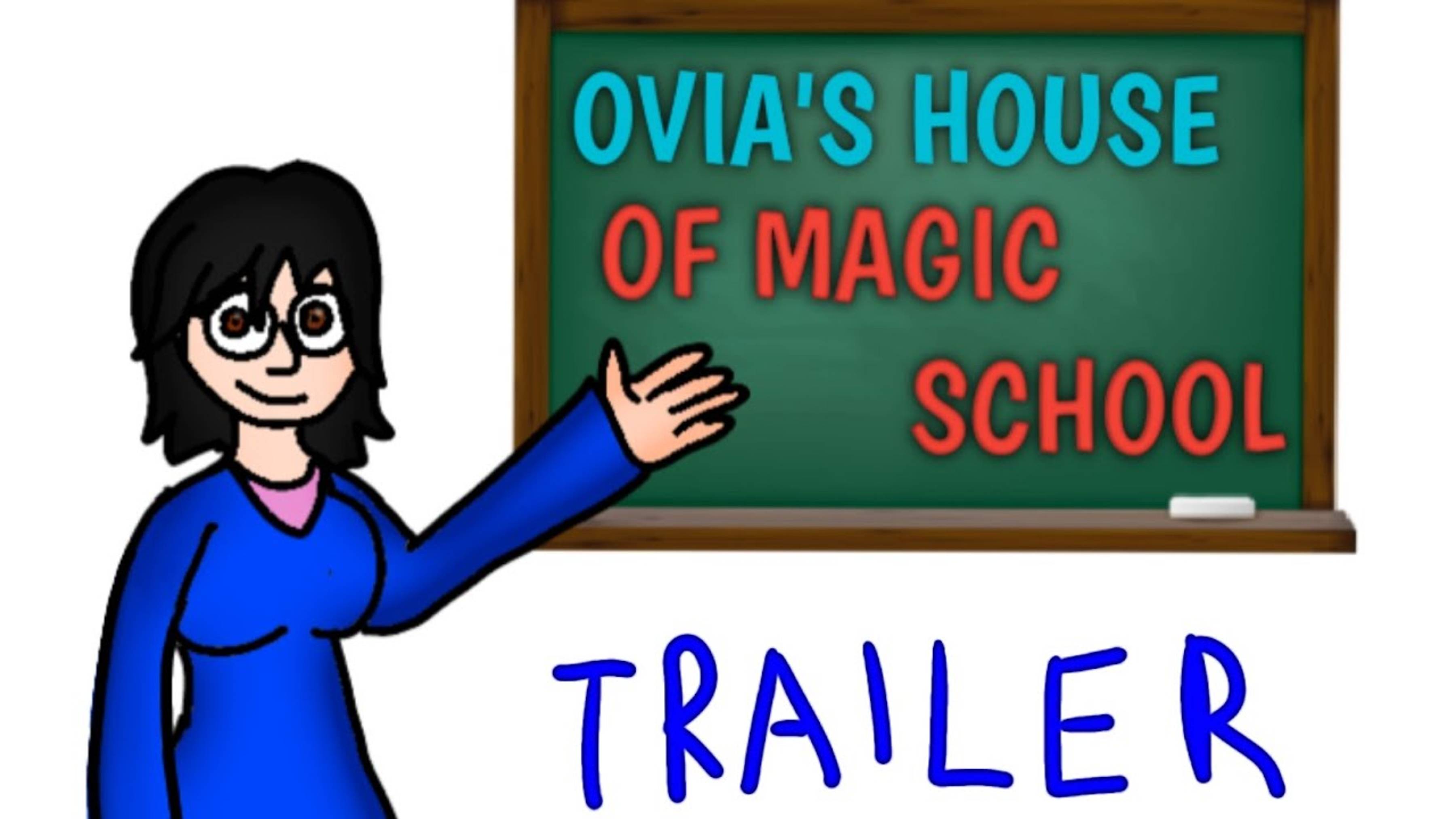 Ovia's house of Magic school - Trailer