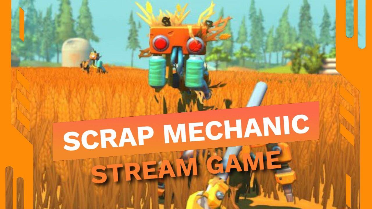 Выживание Мусорщика в Scrap Mechanic - Survival Additions (Без голоса)