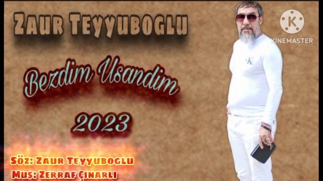 Zaur Teyyuboglu _ Bezdim Usandim_2023  mp3