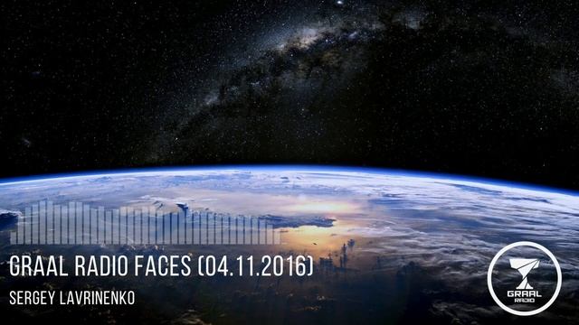 Sergey Lavrinenko - Graal Radio Faces (04.11.2016)