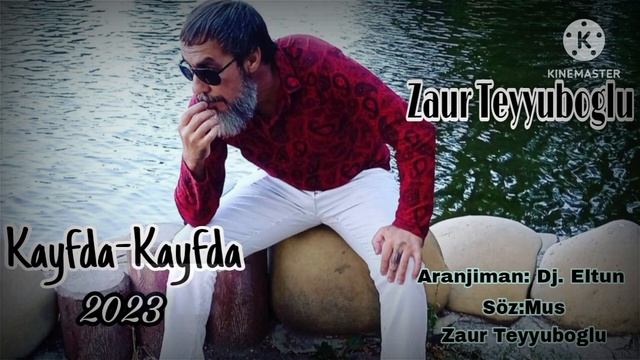 Zaur Teyyuboglu _ Kayifda - Kayifda 2023 mp3