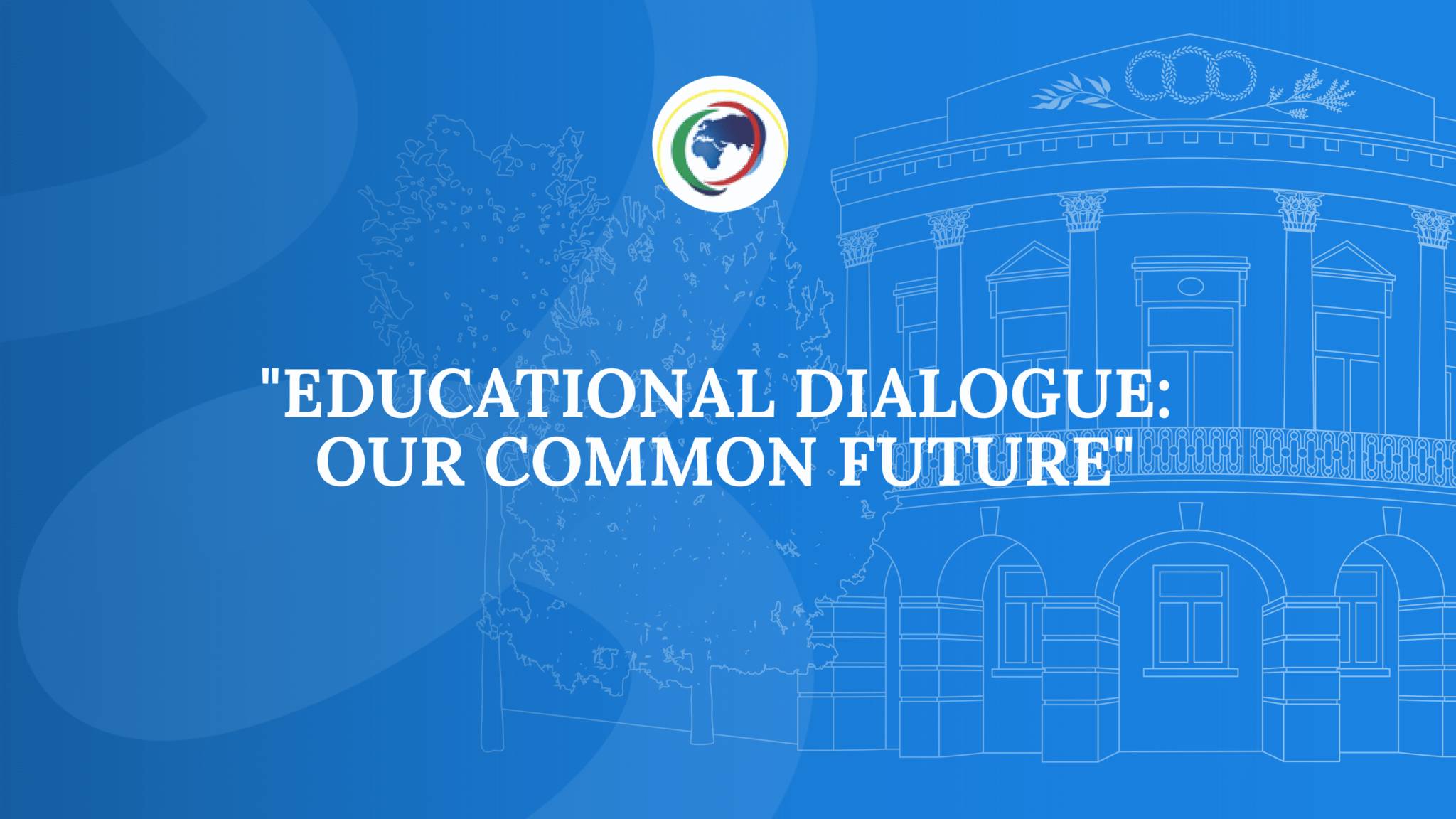 International platform "EDUCATIONAL DIALOGUE: OUR COMMON FUTURE"