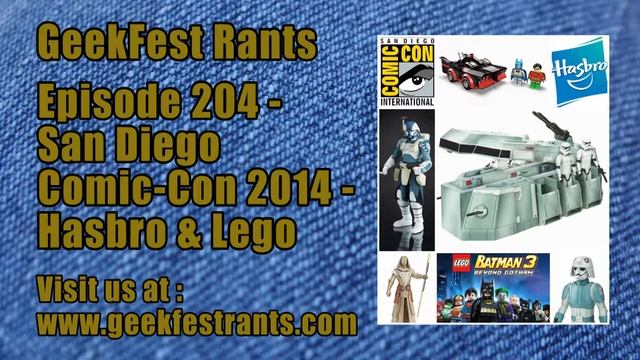 Episode 204 - San Diego Comic-Con 2014 - Hasbro & Lego