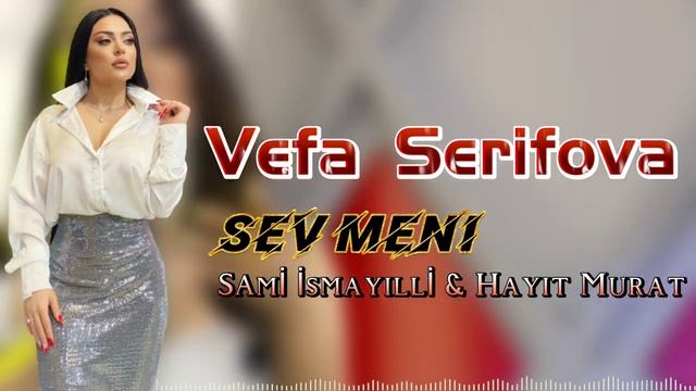 Vefa Şerifova Sev meni 2022