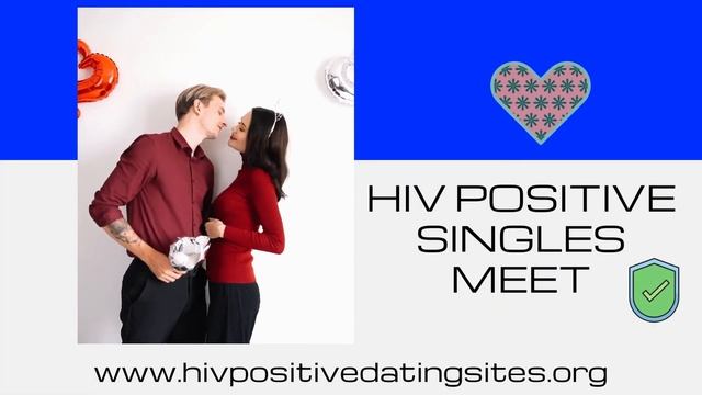 HIV POSITIVE SINGLES MEET | HIV DATING SITES 2022 | POSITIVE SINGLES