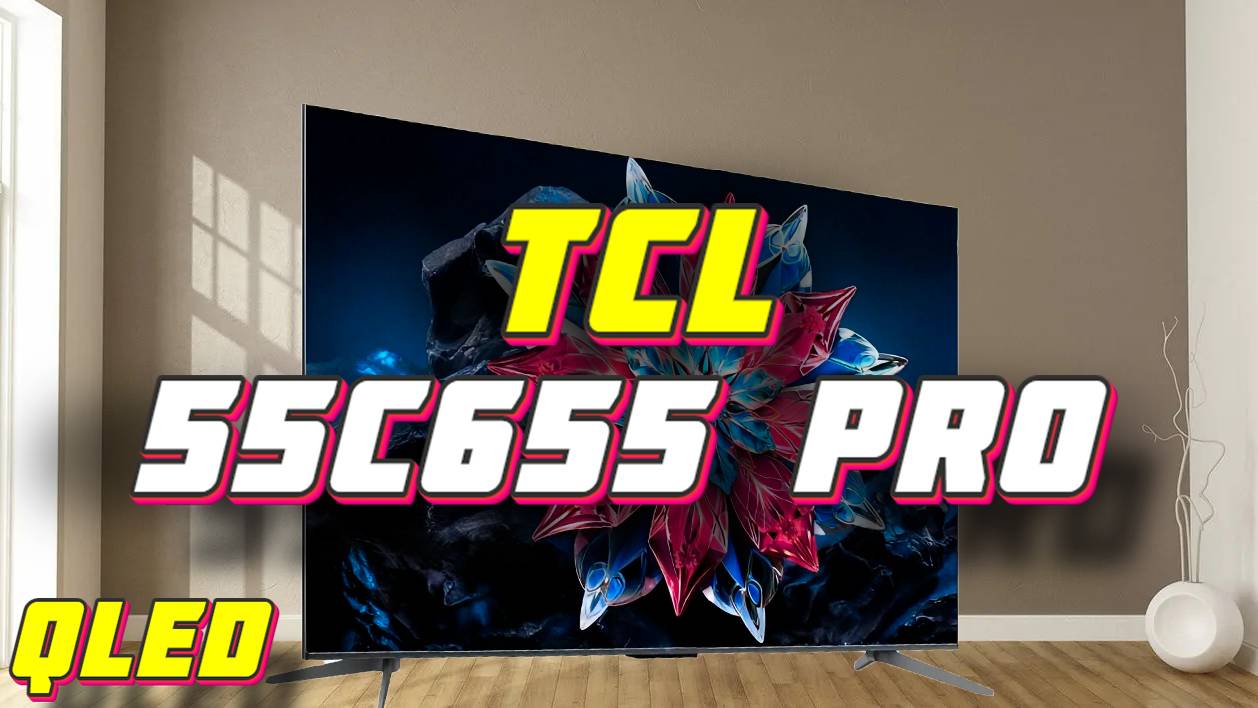 Телевизор TCL 55C655 PRO