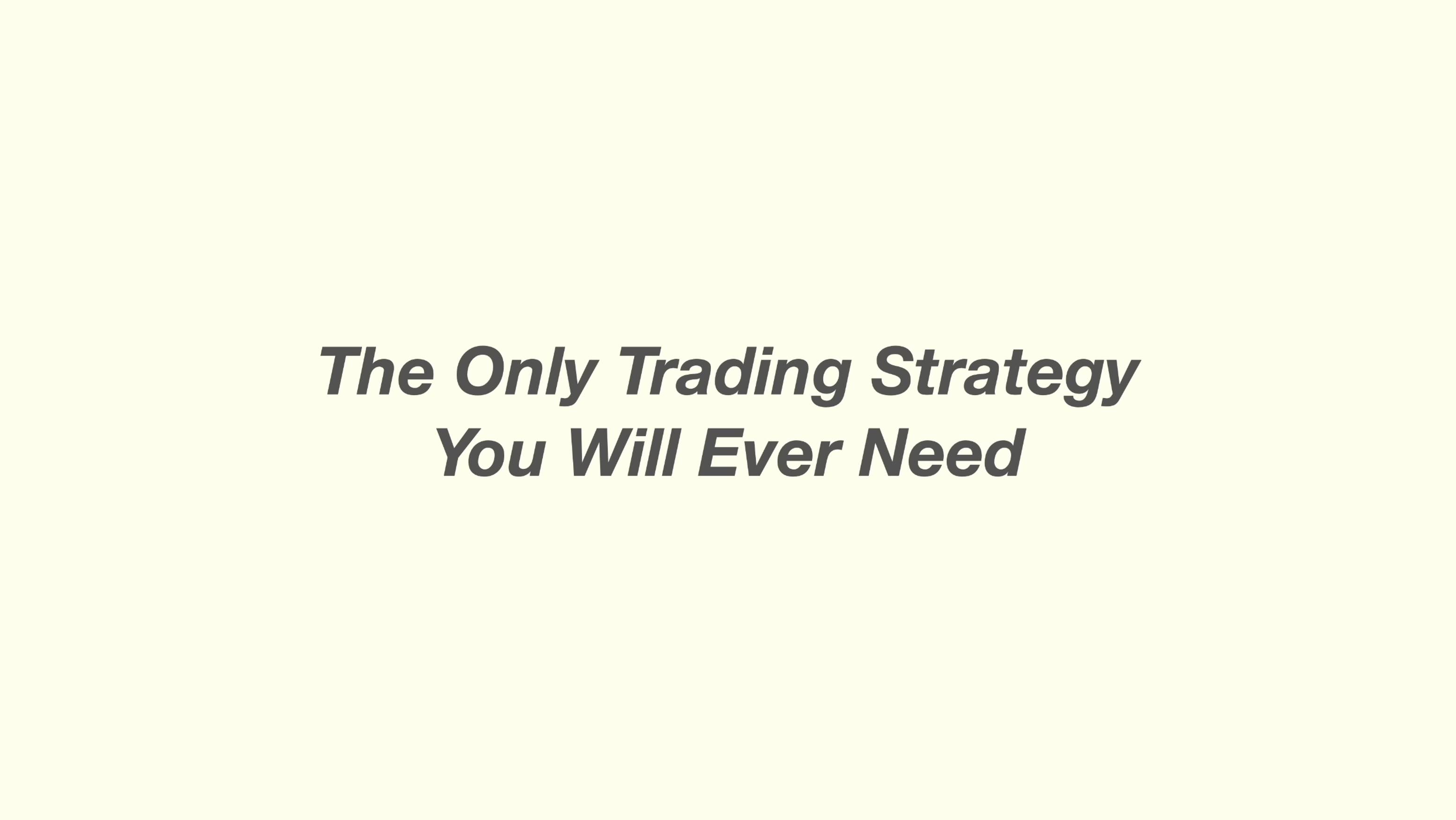 The Only Trading Strategy You Will Ever Need (Full Tutorial for Beginners and Advanced)