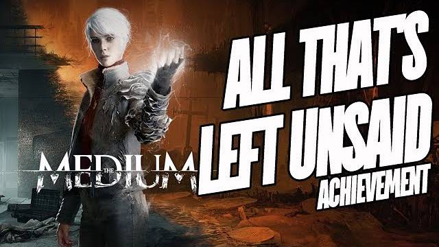 The Medium - All That's Left Unsaid Achievement