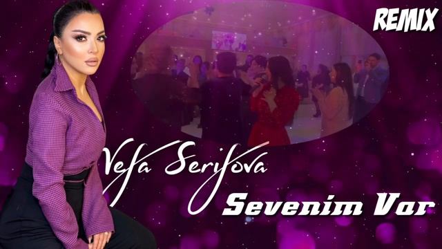 Vefa Şerifova Sevenim var 2022