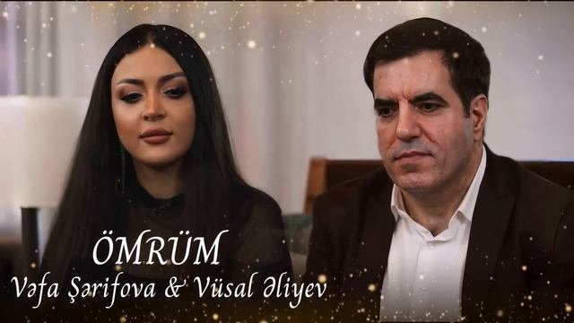 Vefa Şerifova & Vüsal Əliyev Ömrum 2024