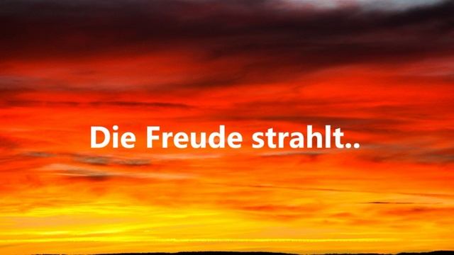 Die Freude strahlt.. (Chor)