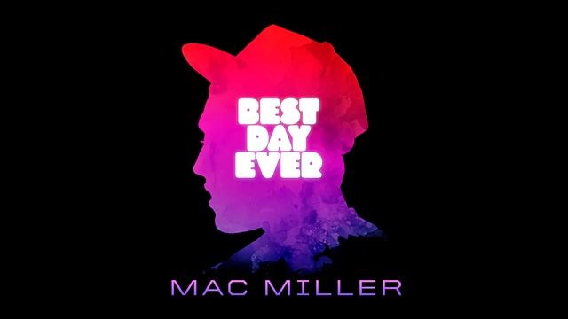 Mac Miller - Wake Up [Best Day Ever]