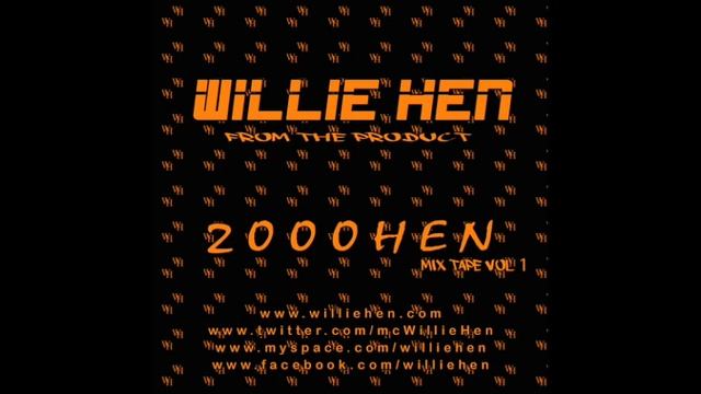 Willie Hen - Smoke Witchu- 2000 & Hen