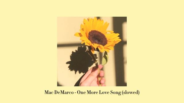 Mac DeMarco- One More Love Song (slowed)