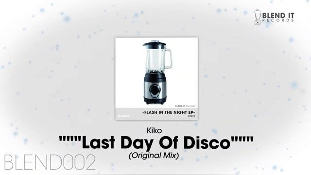 Kiko - Last Day Of Disco