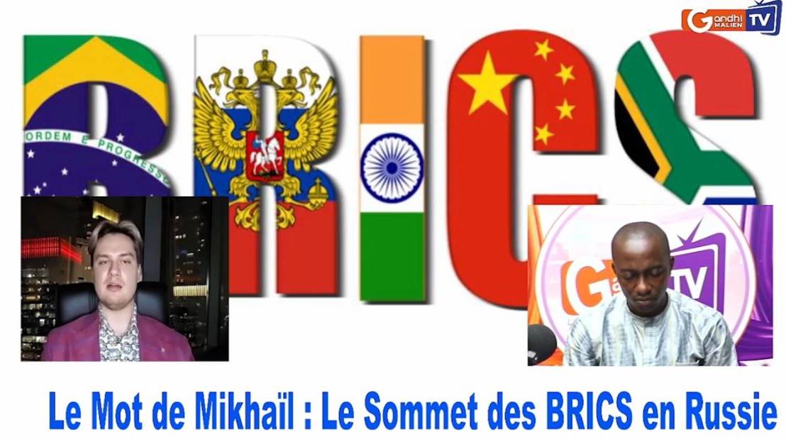 Le Mot de Mikhail : Le Sommet des BRICS en Russie