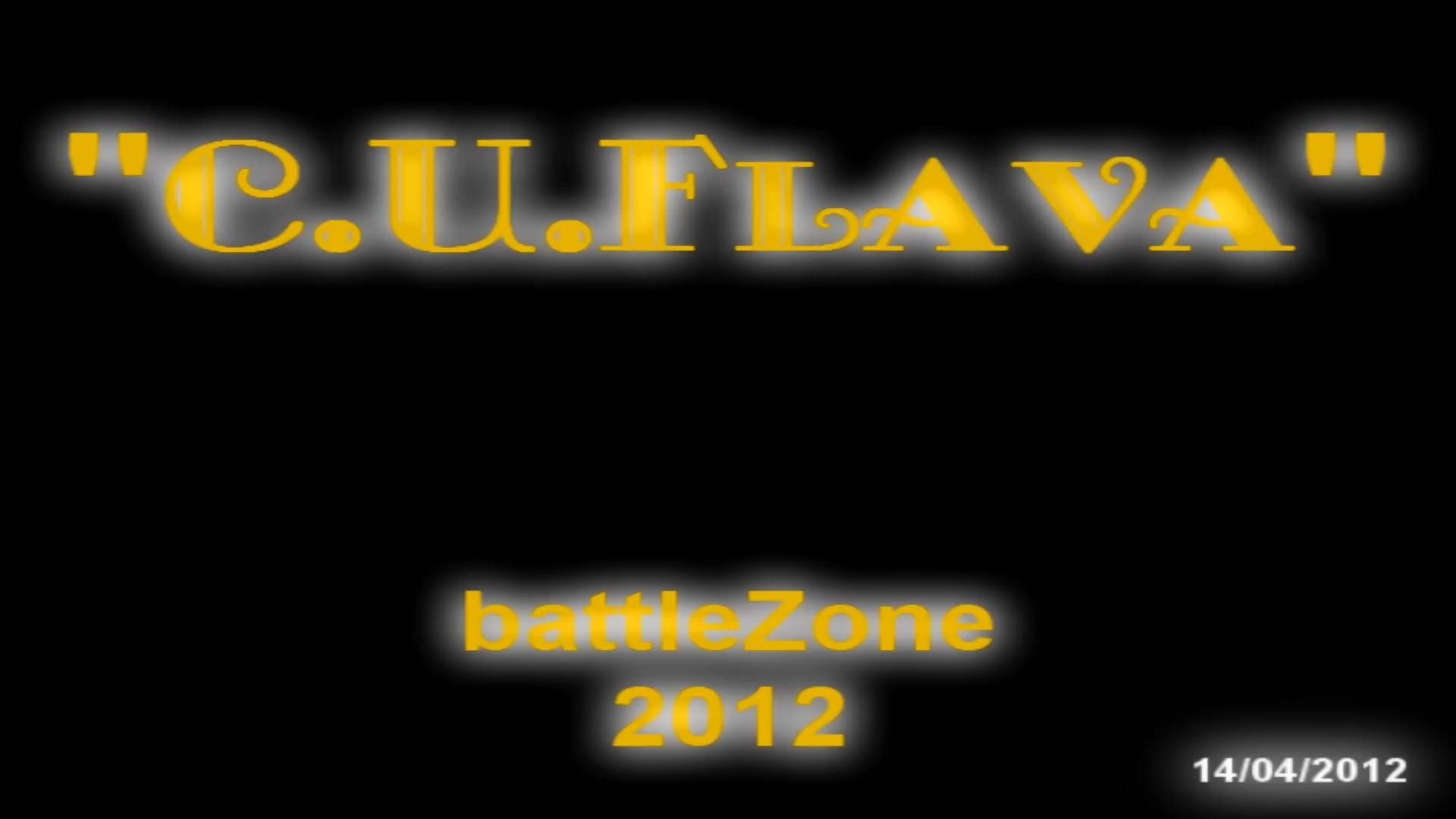 ANF_C.U. Flava_Battle Zone 2012_14.04.2012