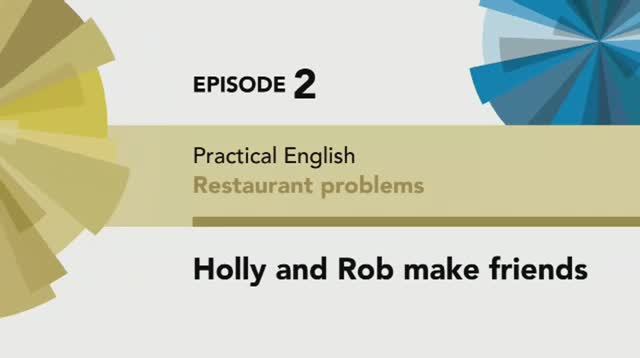 English File 4th edition. Pre-Intermediate. Practical English Episode 2 Holly and Rob make friends