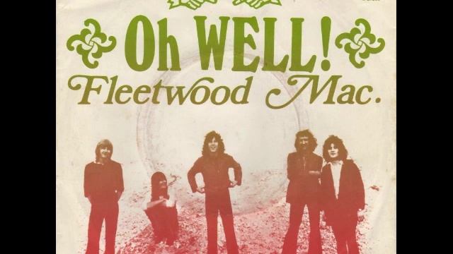 Fleetwood Mac Oh Well, Part 1