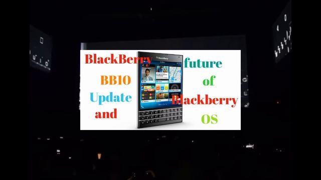 Blackberry BB10 Update 10.3.3 nd the bleak future of Blackberry OS