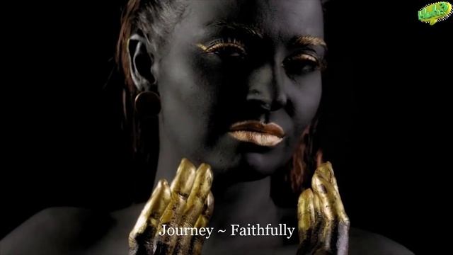 Journey ~ Faithfully