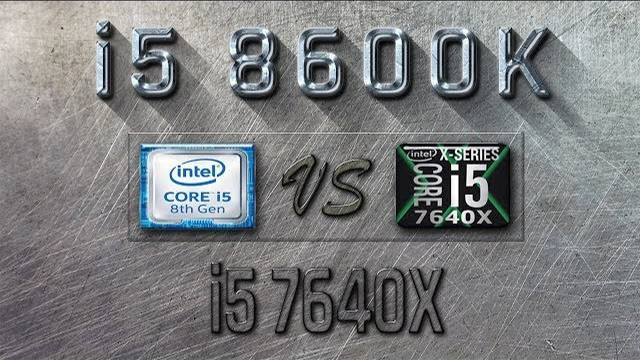 i5 8600K vs i5 7640X Benchmarks | Gaming Tests Review & Comparison