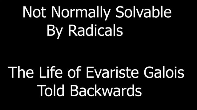 Infinite Descent - Stories with Maths as the hero:   Not Normally Solvable By Radicals (28 minutes)