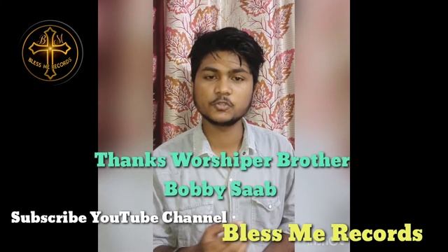 Thanks Worshiper Brother Bobby Saab ji#My Groom# Bless Me Records 2020