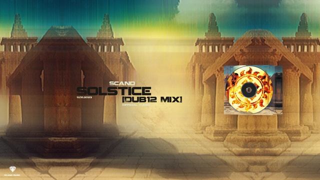 Scand - Solstice [Dub12 Mix] (Official Audio)