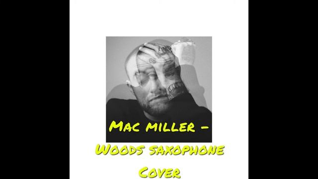 Mac Miller - Woods Saxophone Cover / Remix (Tribute)