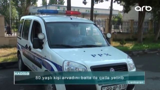 80 yaşlı kişi arvadını balta ilə qətlə yetirib - ARB Kəpəz